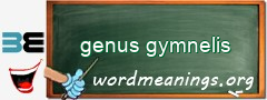 WordMeaning blackboard for genus gymnelis